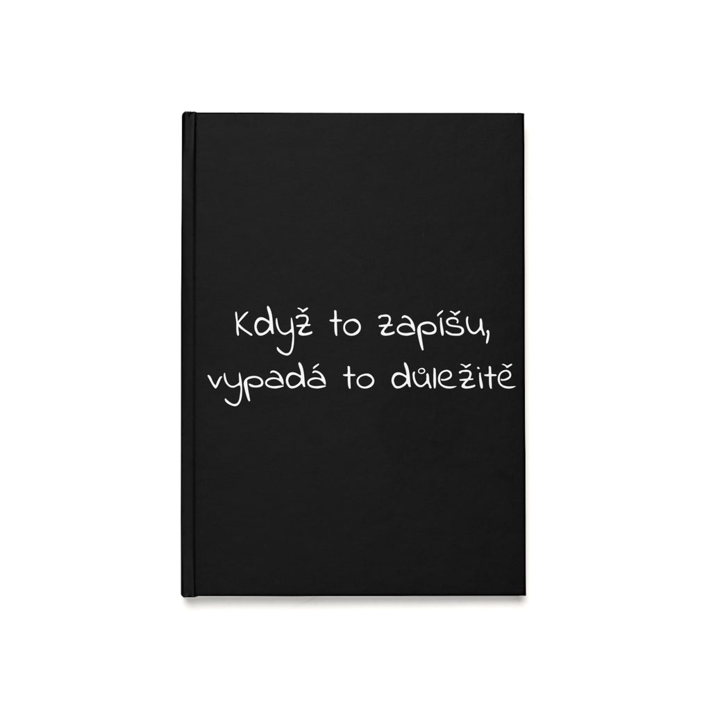 Když to zapíšu, vypadá to důležité