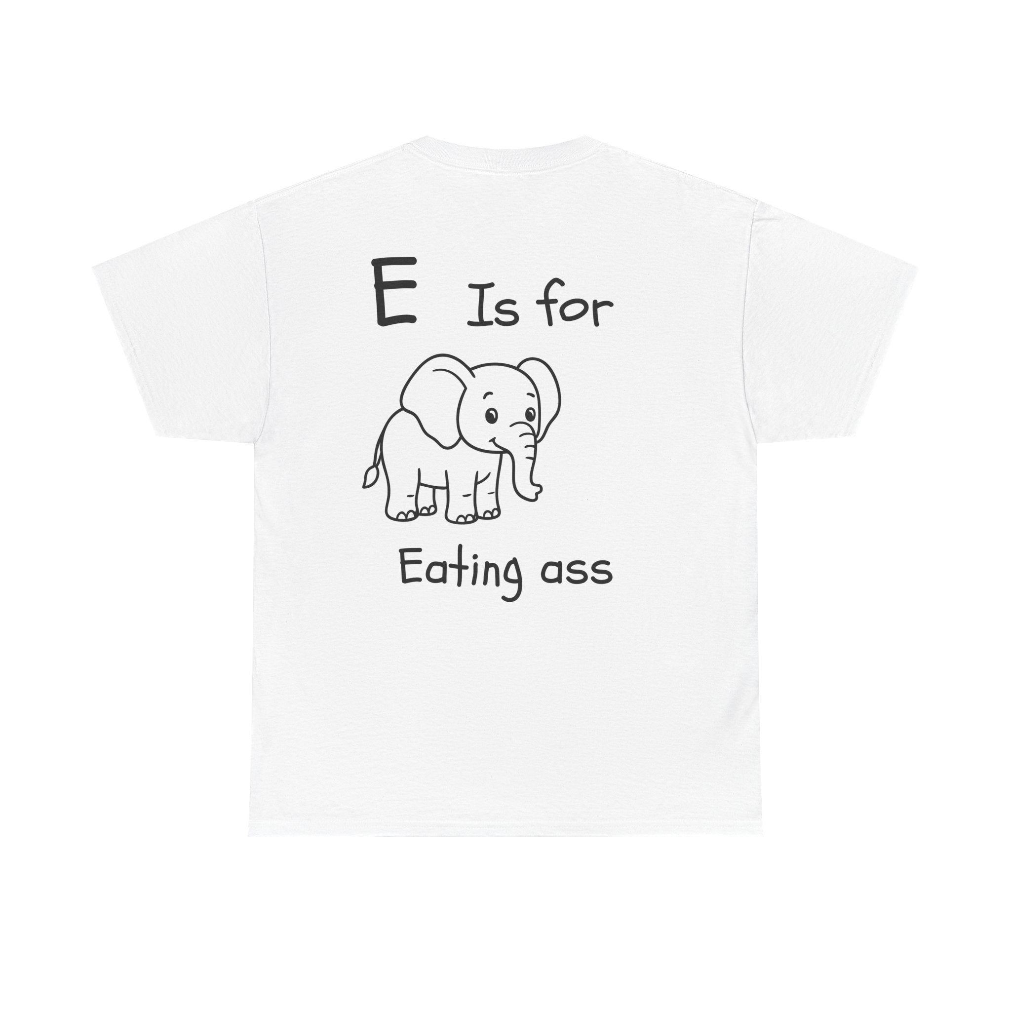 E Is for Eating A*s